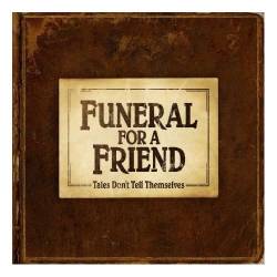 Funeral For A Friend : Tales Don't Tell Themselves